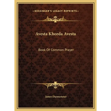Avesta Khorda Avesta: Book Of Common Prayer