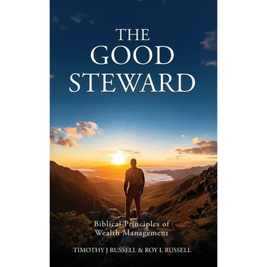 The Good Steward: Biblical Principles of Wealth Management
