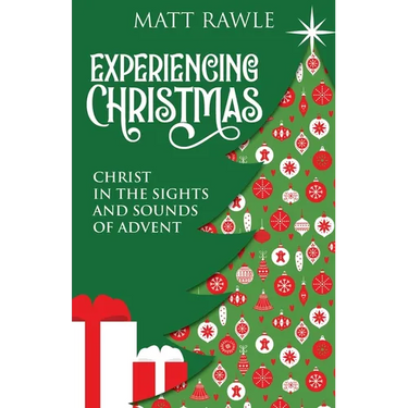 Experiencing Christmas: Christ in the Sights and Sounds of Advent