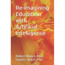 Re-imagining Education with Artificial Intelligence