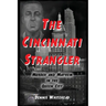 The Cincinnati Strangler: Murder and Mayhem in the Queen City