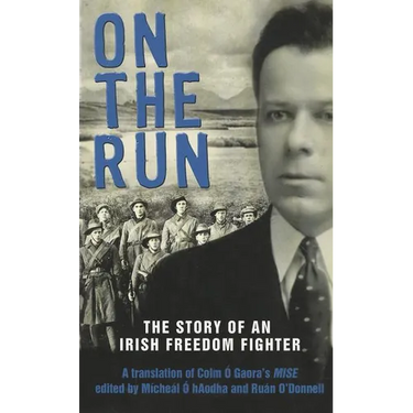 On The Run: The Story of an Irish Freedom Fighter