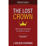 The Lost Crown: What Scripture Says About Our Rewards in Heaven