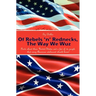 Of Rebels 'N' Rednecks, the Way We Wuz