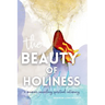The Beauty of Holiness: A memoir unveiling spiritual intimacy