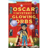Oscar and the Mystery of the Glowing Orbs: The Sensate Saga Book 1