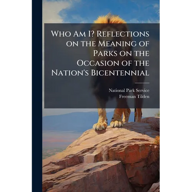 Who Am I? Reflections on the Meaning of Parks on the Occasion of the Nation's Bicentennial