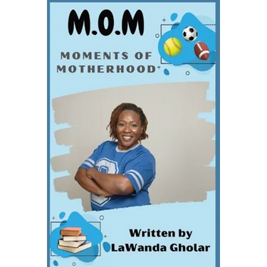 M.O.M.: Moments of Motherhood
