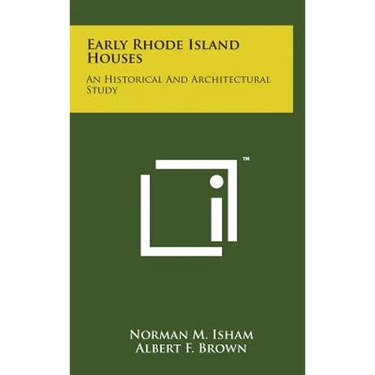 Early Rhode Island Houses: An Historical and Architectural Study