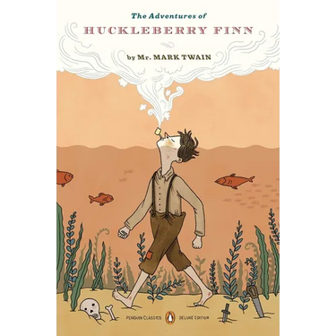 The Adventures of Huckleberry Finn: (Penguin Classics Deluxe Edition)