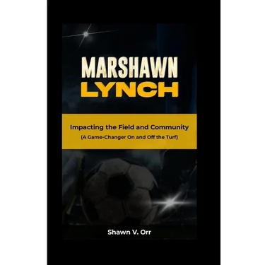 Marshawn Lynch: Impacting the Field and Community - A Game-Changer On and Off the Turf