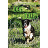 Dog Tales: 12 TRUE Dog Stories of Loyalty, Heroism and Devotion