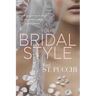 Your Bridal Style: Everything You Need to Know to Design the Wedding of Your Dreams