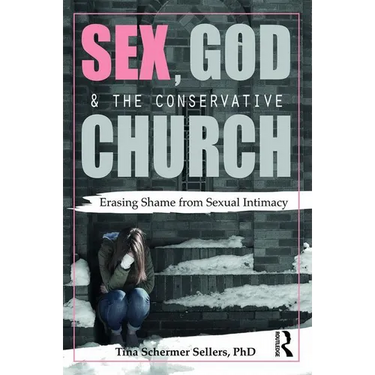 Sex, God, and the Conservative Church: Erasing Shame from Sexual Intimacy