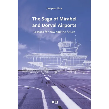 The Saga of Mirabel and Dorval Airports: Lessons for now and the future