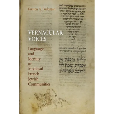 Vernacular Voices: Language and Identity in Medieval French Jewish Communities