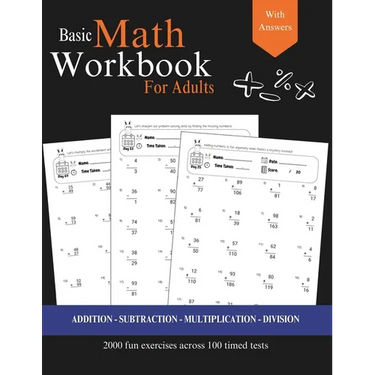 Basic Math for Adults - Addition, Subtraction, Multiplication, Division Exercises with Answers: Simple Math Refresher for Adults with more than 2000 e