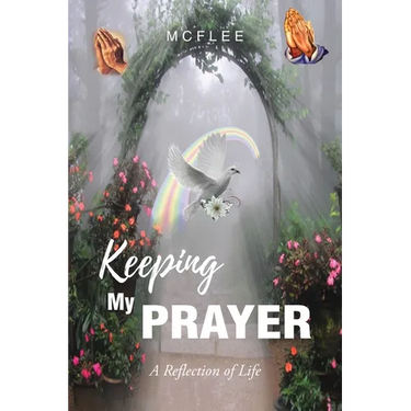 Keeping My Prayer: A Reflection of Life
