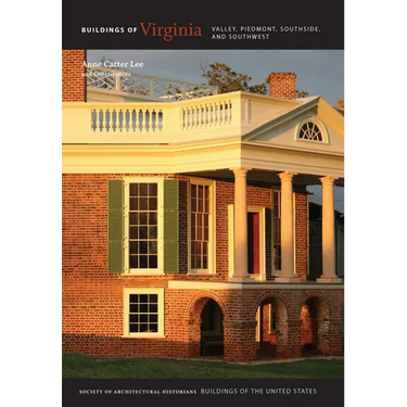 Buildings of Virginia: Valley, Piedmont, Southside, and Southwest