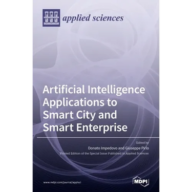 Artificial Intelligence Applications to Smart City and Smart Enterprise