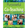 Purposeful Co-Teaching: Real Cases and Effective Strategies