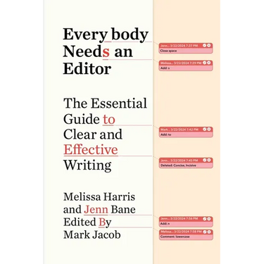 Everybody Needs an Editor: The Essential Guide to Clear and Effective Writing