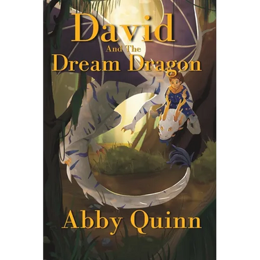 David and the Dream Dragon: A Fantasy Chapter Book for Kids age 9-12