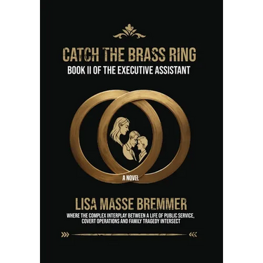Catch the Brass Ring: Book II of The Executive Assistant