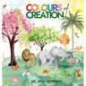 Colours of Creation: Children's Book about Faith and the Power of Positive Affirmations to Create Growth and Change in our World