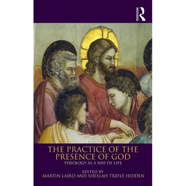 The Practice of the Presence of God: Theology as a Way of Life