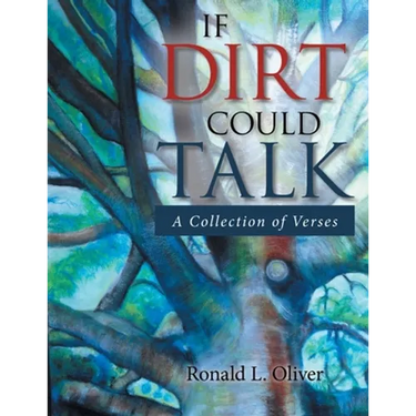 If Dirt Could Talk: A Collection of Verses