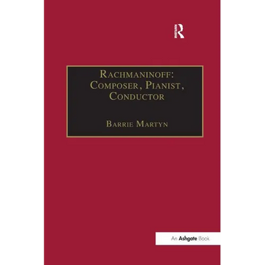 Rachmaninoff: Composer, Pianist, Conductor