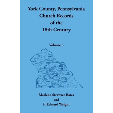 York County, Pennsylvania Church Records of the 18th Century, Volume 3