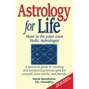 Astrology for Life: How to Be Your Own Vedic Astrologer
