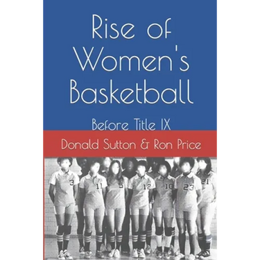 Rise of Women's Basketball: Before Title IX
