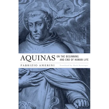 Aquinas on the Beginning and End of Human Life
