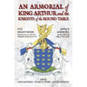 An Armorial of King Arthur and the Knights of the Round Table