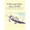 A Mississippi Fighter Pilot in WWII