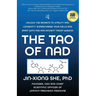 The Tao Of NAD: Unlock The Secrets To Vitality and Longevity: Supercharge Your Cells and Spirit With NAD and Ancient Taoist Wisdom