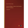 Female Suffrage; A Letter to the Christian Women of America: in large print