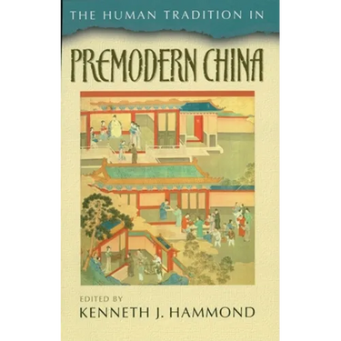 The Human Tradition in Premodern China
