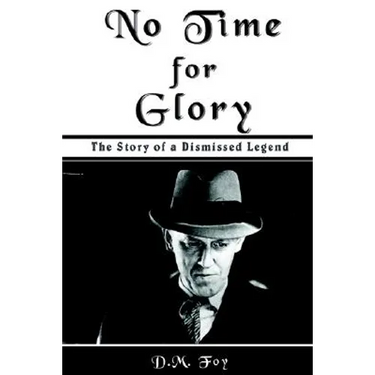 No Time for Glory: The Story of a Dismissed Legend