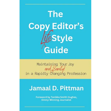 The Copy Editor's (Life)Style Guide: Maintaining Your Joy (and Sanity) in a Rapidly Changing Profession