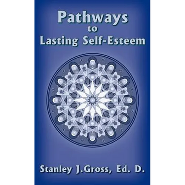 Pathways to Lasting Self-Esteem