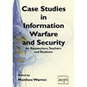 Case Studies in Information Warfare and Security for Researchers, Teachers and Students