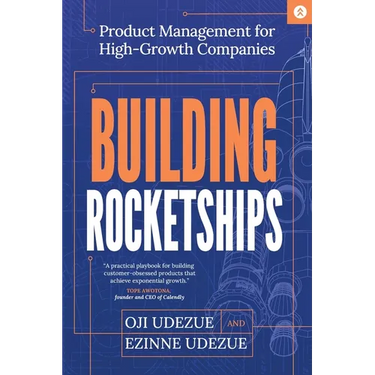 Building Rocketships: Product Management for High-Growth Companies: Product Management for High-Growth Companies