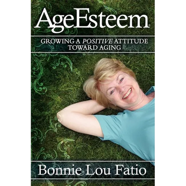 AgeEsteem: Growing a Positive Attitude Toward Aging