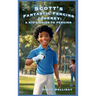 Scott's Fantastic Fencing Journey: A Kid's Guide to Fencing