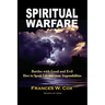 Spiritual Warfare: MY BATTLE WITH GOOD AND EVIL - How to Speak Life into your Impossibilities