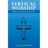 Vertical Worship: What Is It and How To Do It?